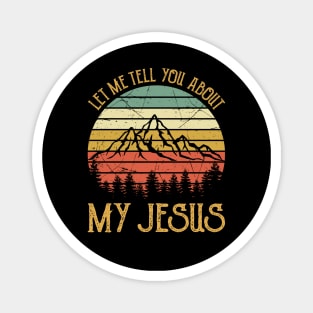 Vintage Christian Let Me Tell You About My Jesus Magnet